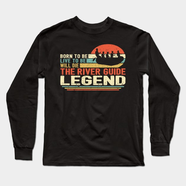 River Guide Legend Long Sleeve T-Shirt by pa2rok